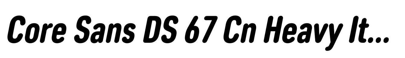 Core Sans DS 67 Cn Heavy Italic